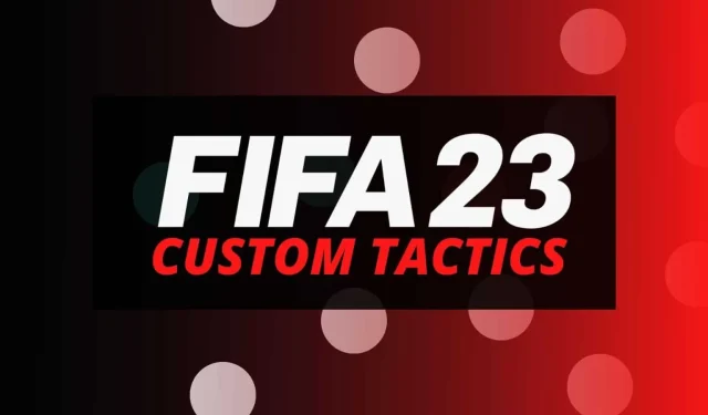 最高のFIFA 23カスタム戦術、メタフォーメーション、プレイヤーの指示