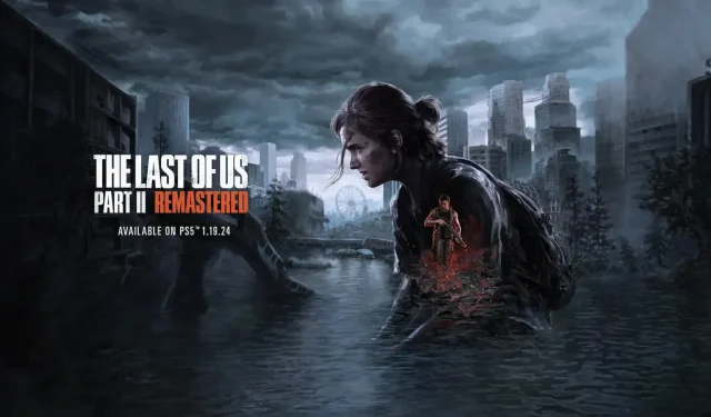 Os fãs de The Last of Us Part 2 dizem que nunca deveria ter sido chamado de “remaster”