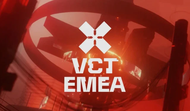 VCT EMEA 啟動：直播、團隊等