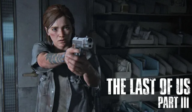 The Last of Us Part 3: ストーリーの噂、Naughty Dog のリークなど