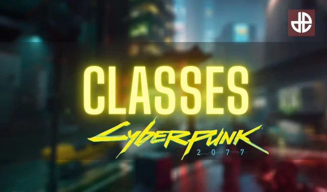 Cyberpunk 2077: cada clase de personaje y lo que hacen