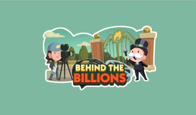 Exploring the Monopoly Go Behind the Billions Event: Schedule and Rewards Breakdown