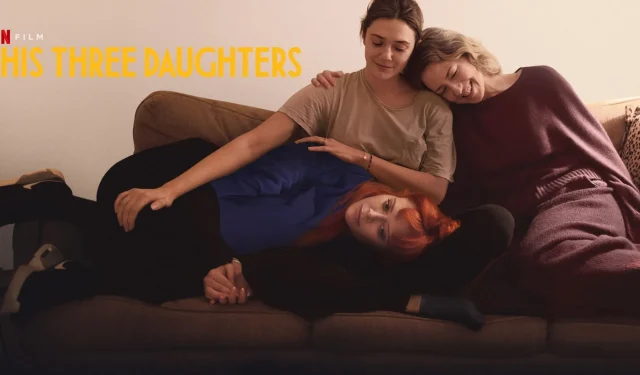 His Three Daughters: data de lançamento, elenco, detalhes do enredo e informações essenciais que você deve saber