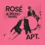 Rosé 和 Bruno Mars 新歌中「APT」的含義解釋