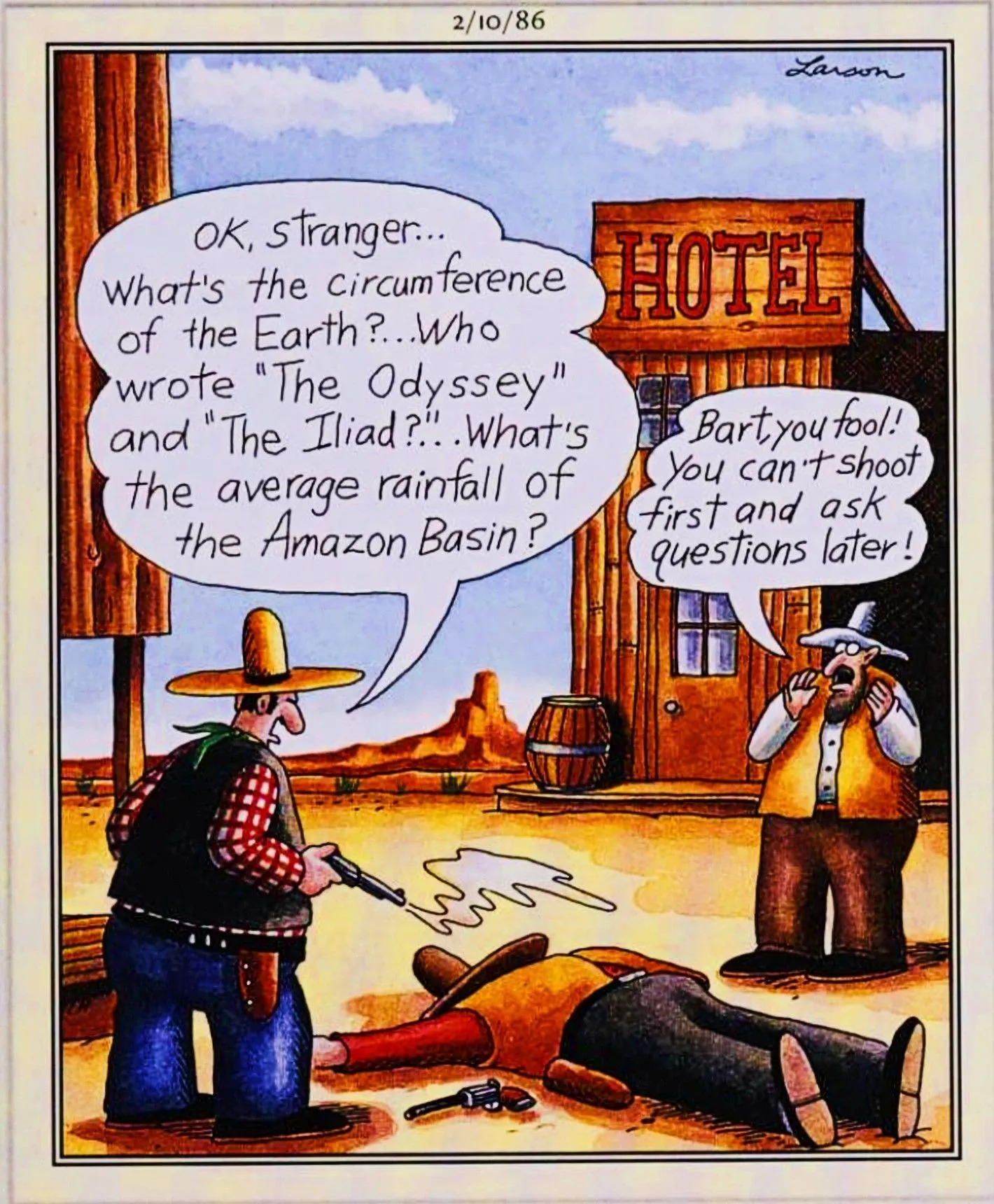 Far Side, 10 février 1986, un cow-boy abat un homme dans la rue et lui pose ensuite des questions de culture générale