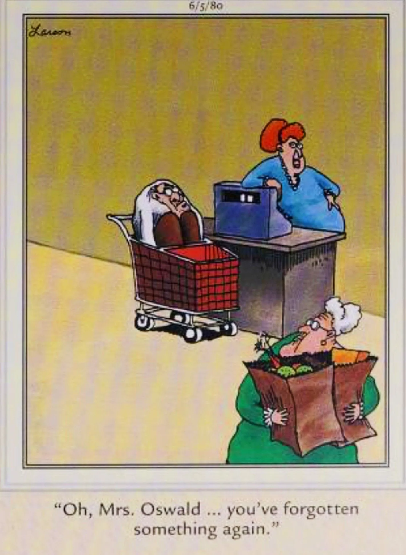 Far Side, 5 de junho de 1980, uma senhora deixa o marido no carrinho de compras no caixa