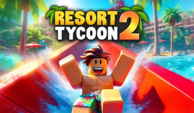 Neueste Roblox Resort Tycoon 2-Codes für Dezember 2024