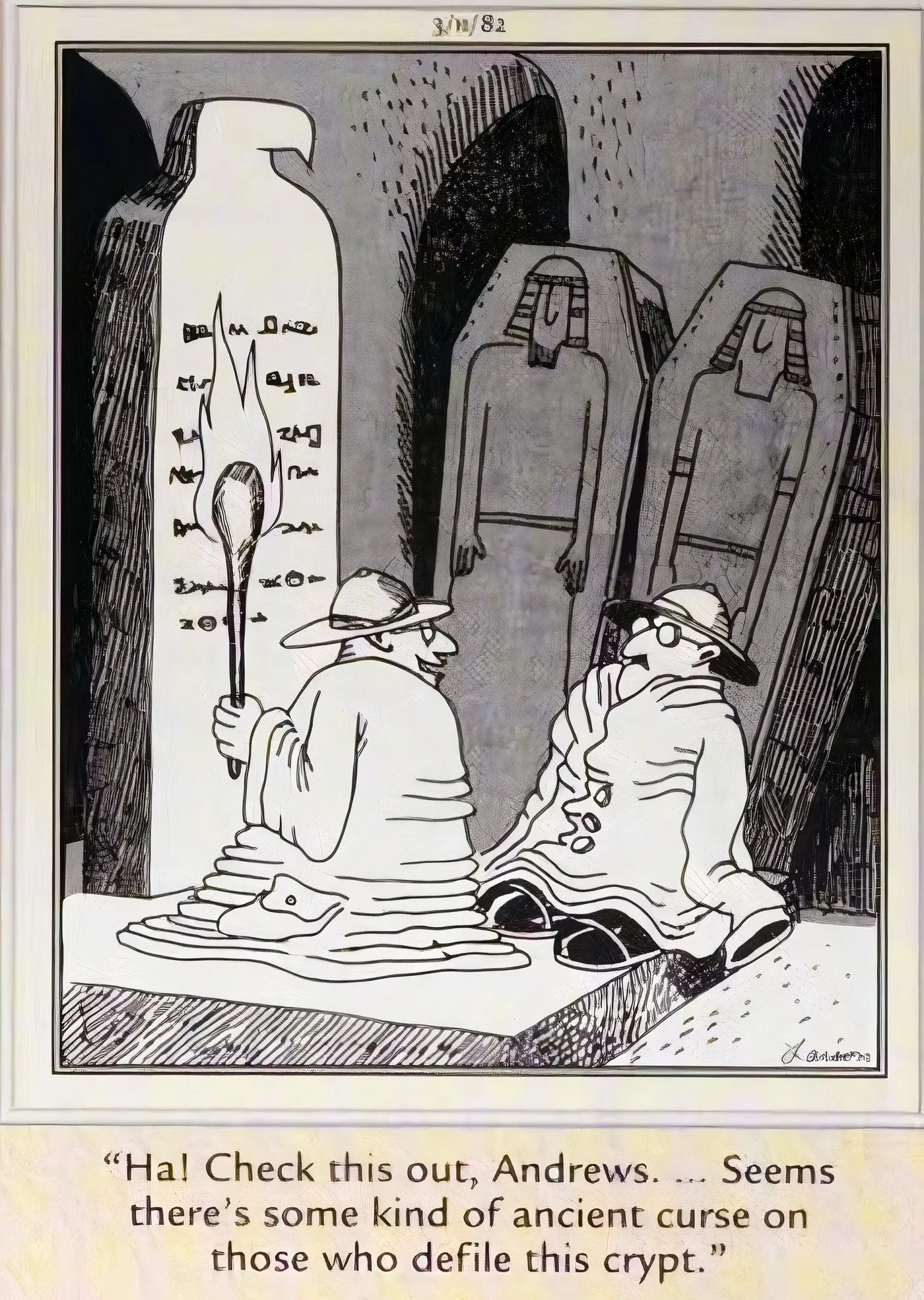 Two explorers melting because of a mummy curse in The Far Side. Two explorers melting because of a mummy curse in The Far Side.