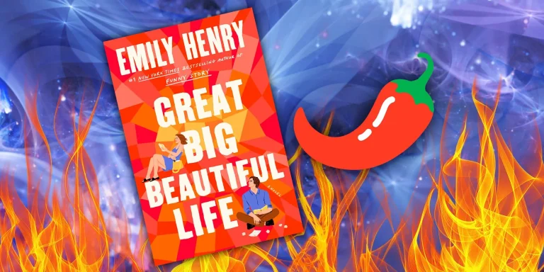 The Spice Level of Emily Henry’s New Romance Novel, Great Big Beautiful Life