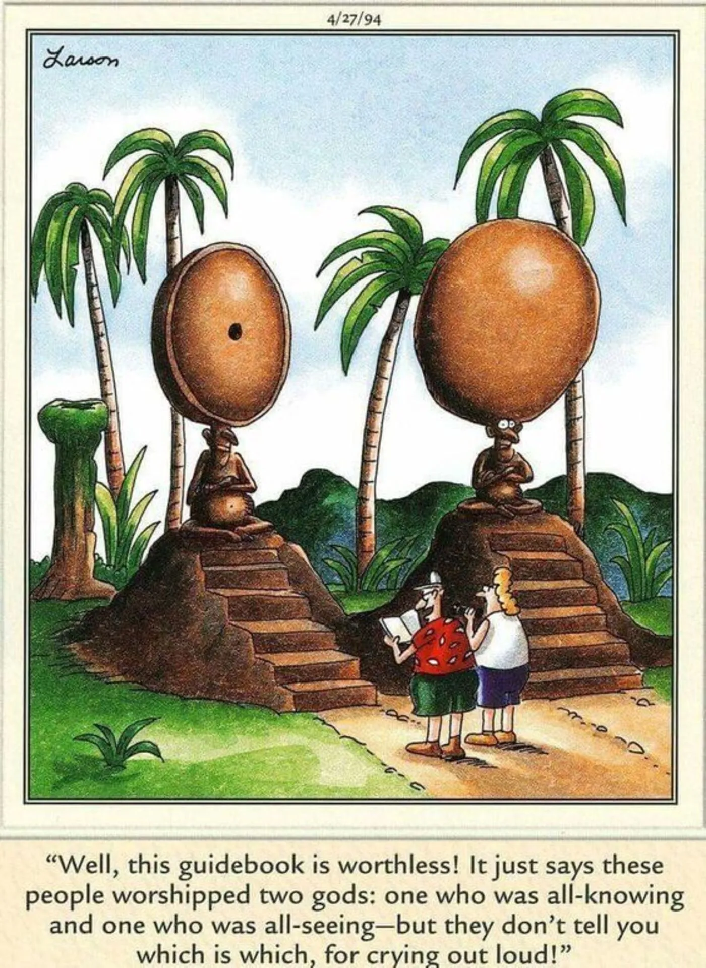 Far Side, Two tourists looking at deity statues in the jungle. Far Side, Two tourists looking at deity statues in the jungle.