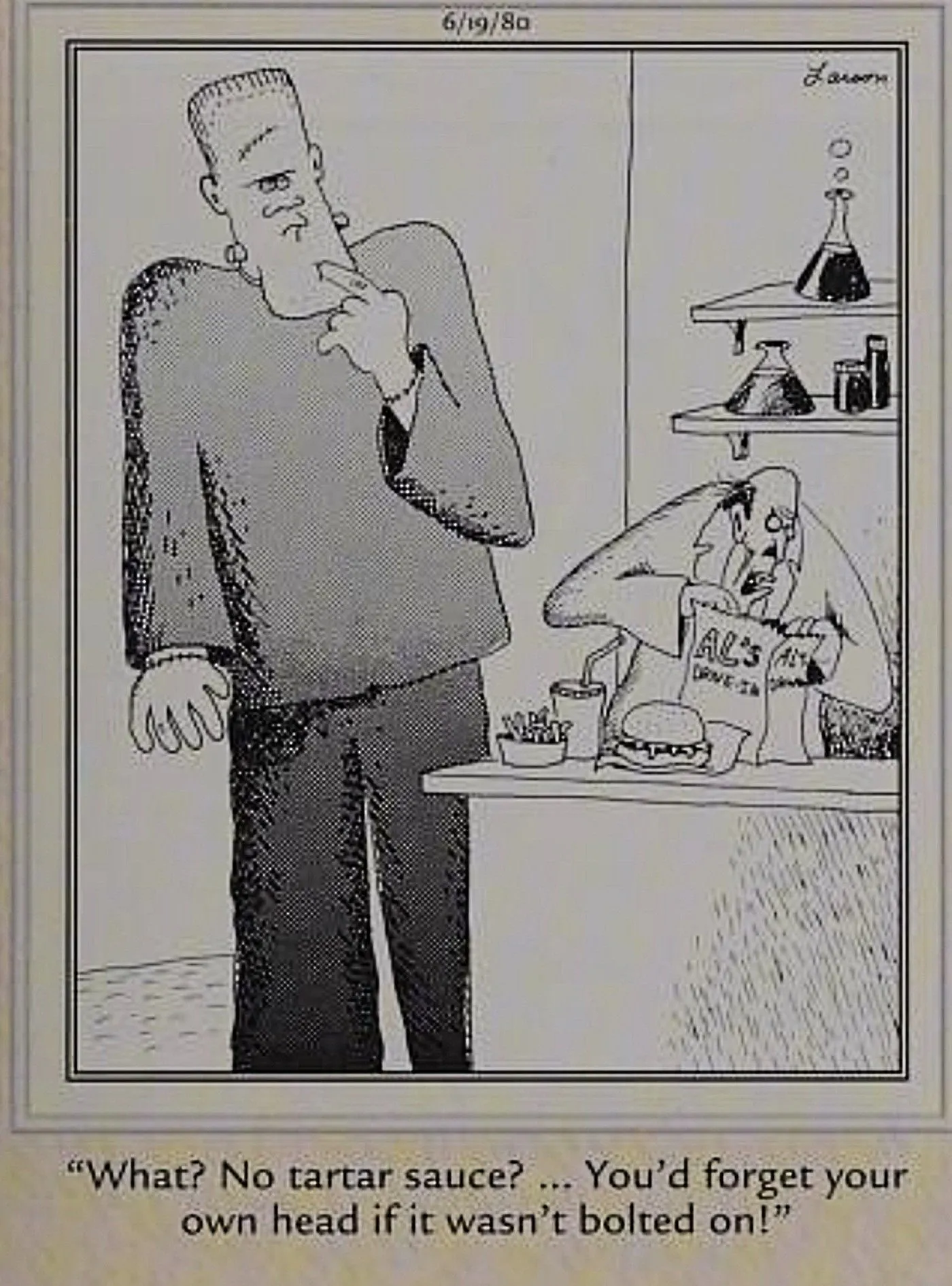 Far Side, Frankenstein berates his monster for forgetting the tartar sauce with their takeout order Far Side, Frankenstein berates his monster for forgetting the tartar sauce with their takeout order