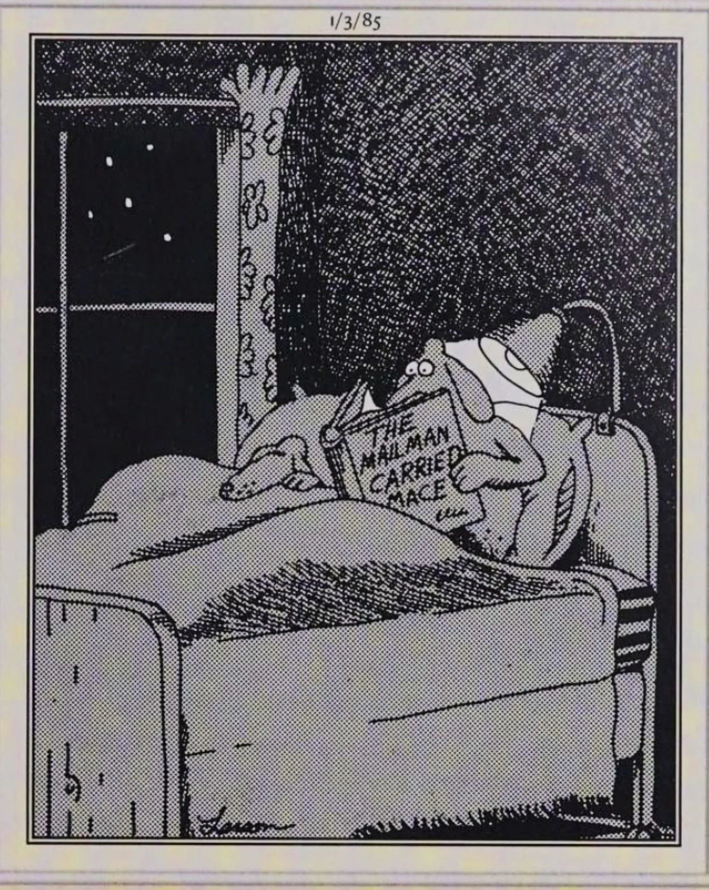 Far Side, January 3, 1985, a dog up late reading 'the mailman carried mace' Far Side, January 3, 1985, a dog up late reading 'the mailman carried mace'