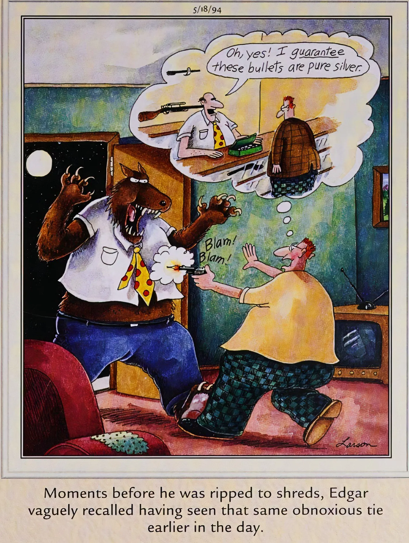 Far Side, May 18, 1994, a man realizes a werewolf sold him fake silver bullets Far Side, May 18, 1994, a man realizes a werewolf sold him fake silver bullets