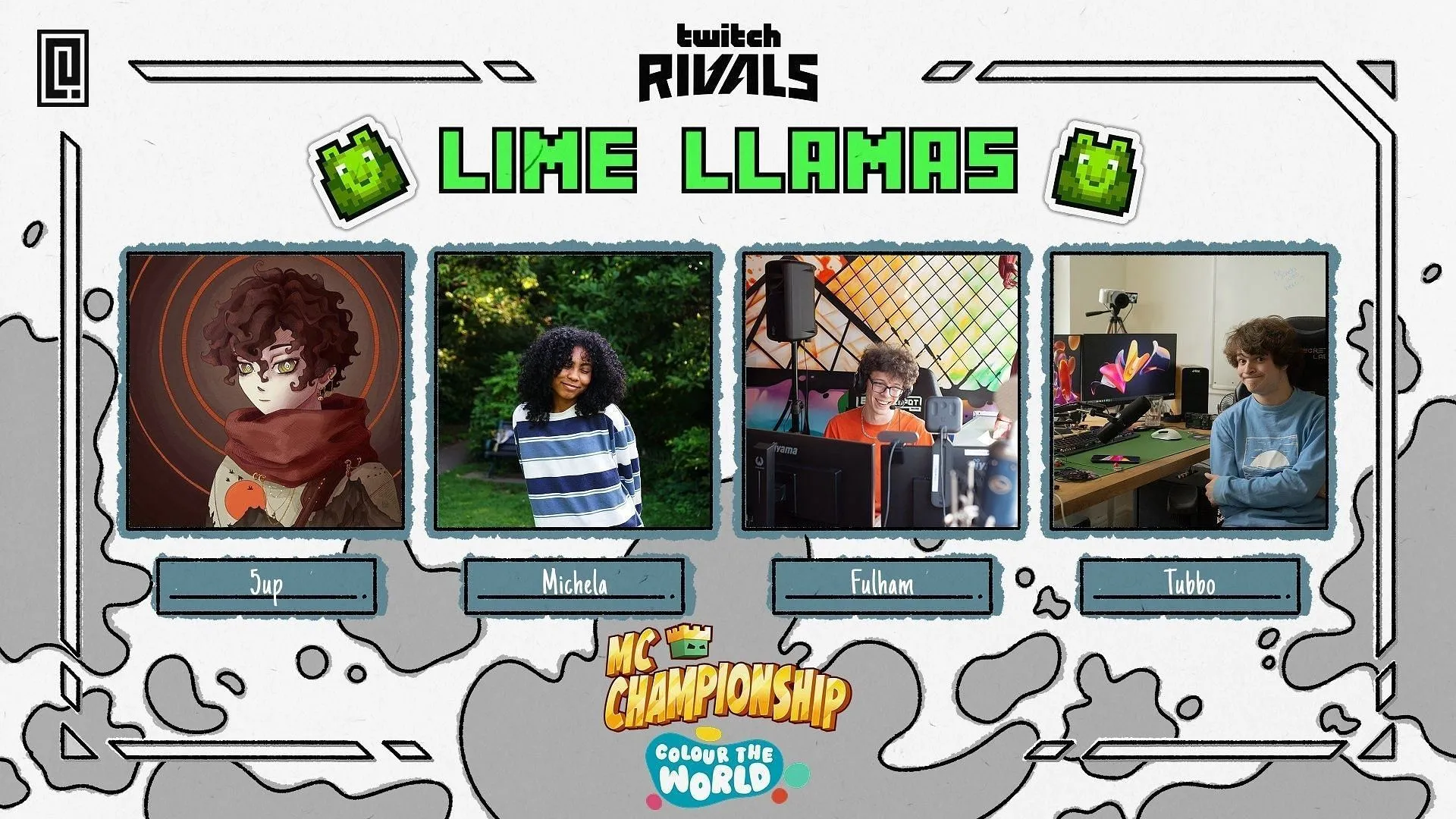 Lime Llamas' team for MCC x Twitch Rivals Colour the World Lime Llamas' team for MCC x Twitch Rivals Colour the World