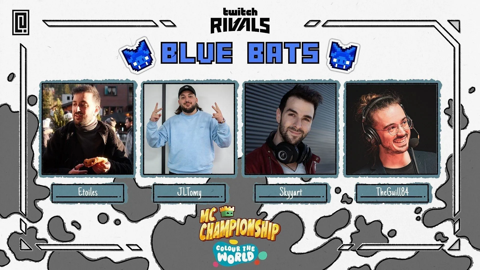 Members of Blue Bats for MCC x Twitch Rivals Colour the World Members of Blue Bats for MCC x Twitch Rivals Colour the World